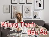 3 Khung Tranh Phù Hợp Với Nội Thất Phong Cách Bắc Âu Scandinavian